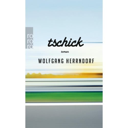 Tschick - Herrndorf, Wolfgang
