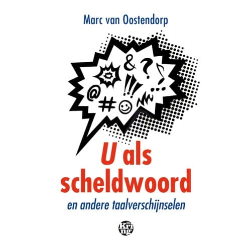 U Als Scheldwoord - Marc van Oostendorp