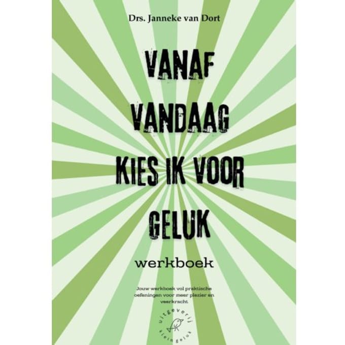 Vanaf Vandaag Kies Ik Voor Geluk Werkboek