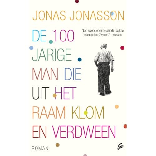 De 100-Jarige Man Die Uit Het Raam Klom En Verdween - Jonas Jonasson