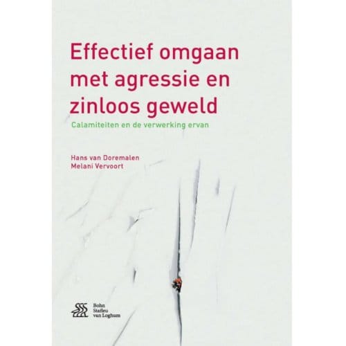Effectief Omgaan Met Agressie En Zinloos Geweld - Hans van Doremalen