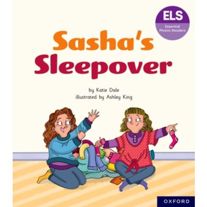 Essential Letters And Sounds: Essential Phonic Readers: Oxford Reading Level 7: Sasha's Sleepover - Katie Dale