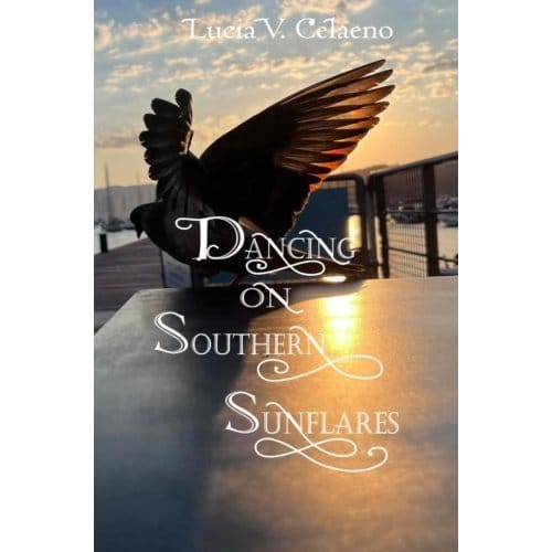 Dancing On Southern Sunflares - Lucia V. Celaeno
