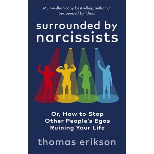 Surrounded By Narcissists - Surrounded By - Thomas Erikson