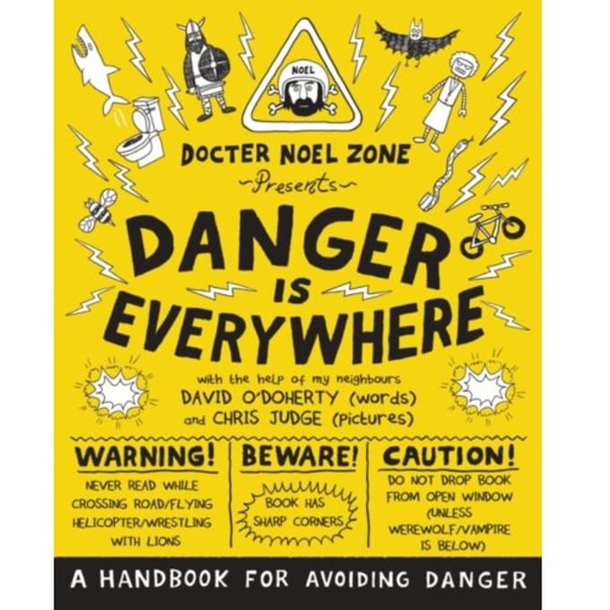 Danger Is Everywhere: A Handbook For Avoiding Danger - Danger Is Everywhere - David O'Doherty
