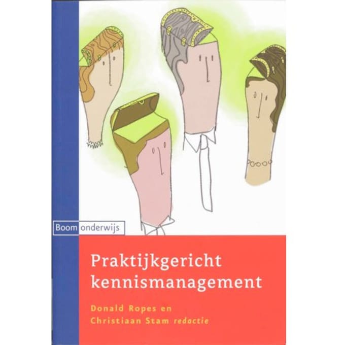 Praktijkgericht Kennismanagement - D. Ropes