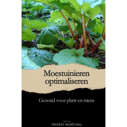 Moestuinieren Optimaliseren - Thierry Maréchal