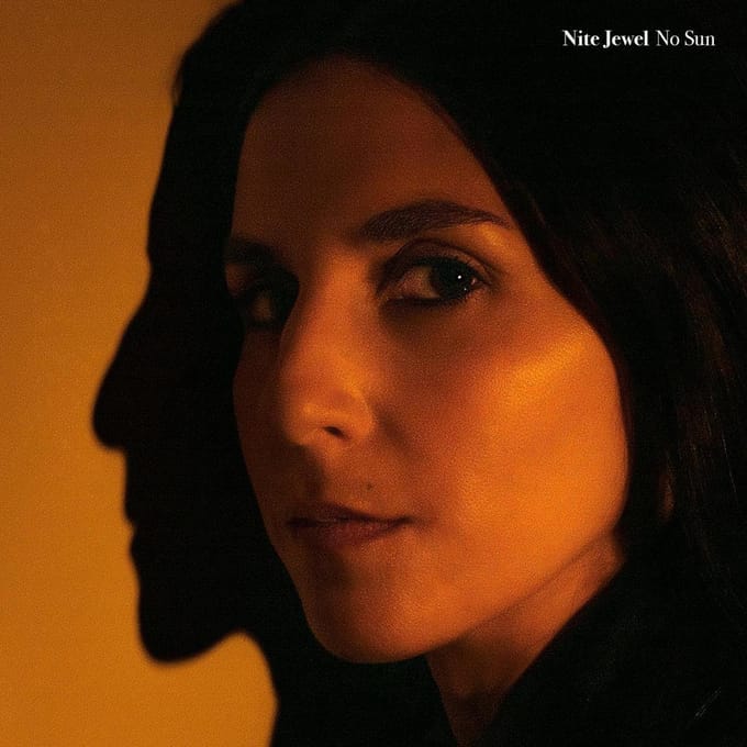 No Sun - Nite Jewel