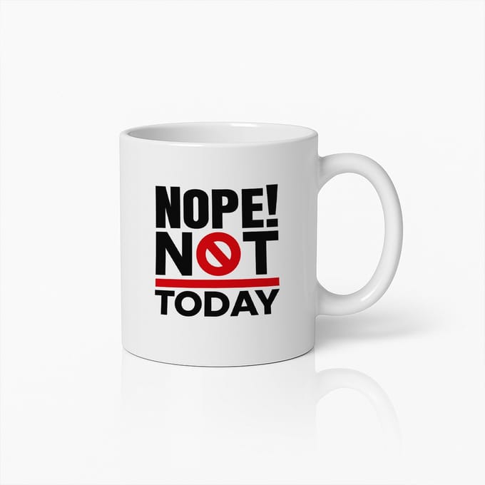 "Nope! Not Today" Motiverende Koffiemok – Grappige Inspirerende Keramische Beker