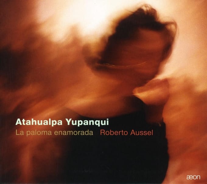 Roberto Aussel - Atahualpa Yupanqui - La Paloma Enamorada (CD)