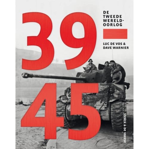 39-45. De Tweede Wereldoorlog - Luc De Vos