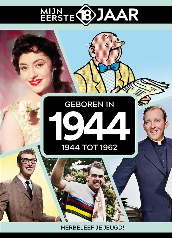 Geboren In 1944 - Mijn Eerste 18 Jaar - Mijn eerste 18 jaar België