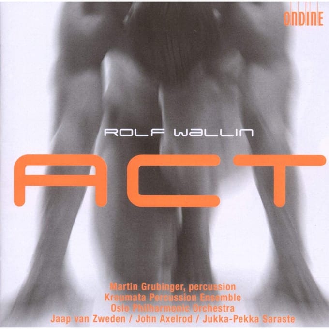 Martin Grubinger, Kroumata Percussion Ensemble, Oslo Philharmonic Orchestra - Wallin: Act (CD)