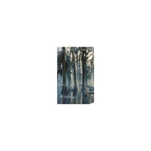 Wild Palms - William Faulkner