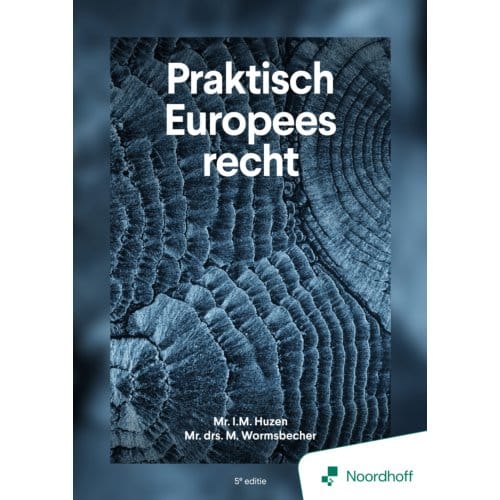 Praktisch Europees Recht - 5e Editie - Mr I.M. Huzen