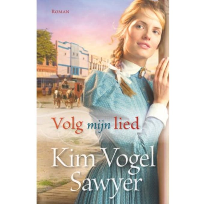 Volg Mijn Lied - Kim Vogel Sawyer