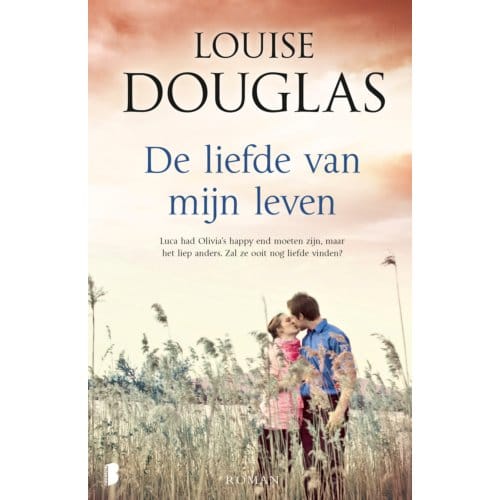 De Liefde Van Mijn Leven - Louise Douglas