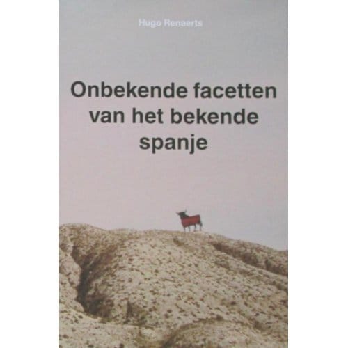 Onbekende Facetten Van Het Bekende Spanje - Hugo Renaerts