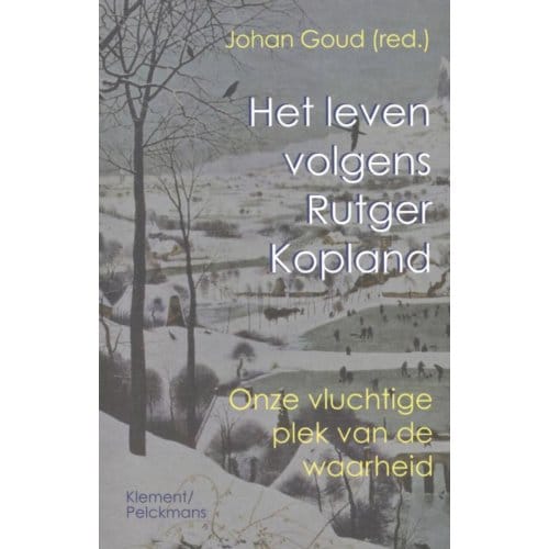 Het Leven Volgens Rutger Kopland - Erik Borgman