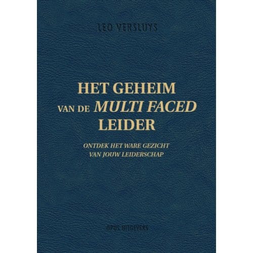 Het Geheim Van De Multi Faced Leider - Leo Versluys