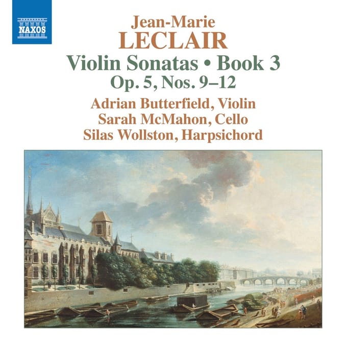 Adrian Butterfield, Sarah McMahon, Silas Wollston - Leclair: Violin Sonatas, Book 3 - Op. 5, Nos. 9-12 (CD)