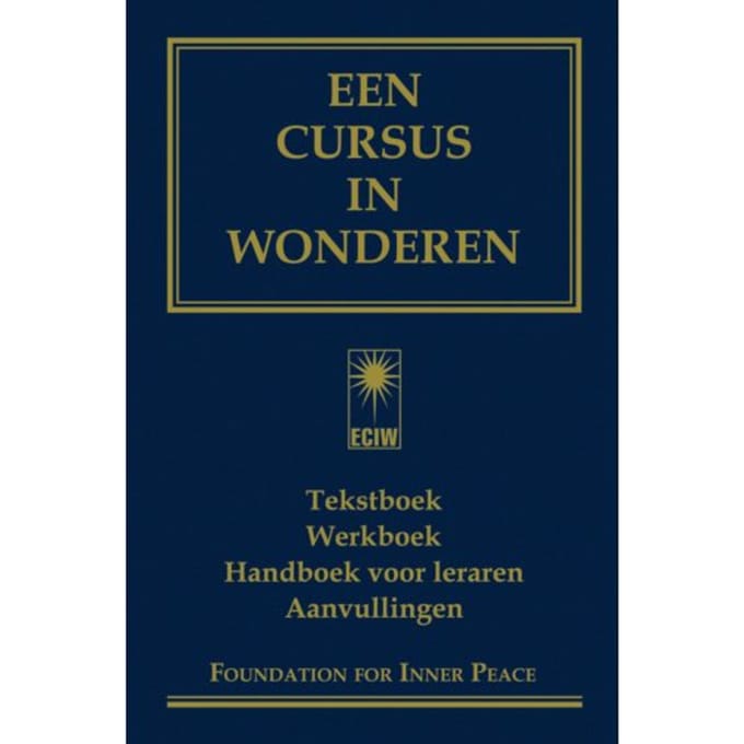 Een Cursus In Wonderen - Een Cursus In Wonderen - Foundation for Inner Peace