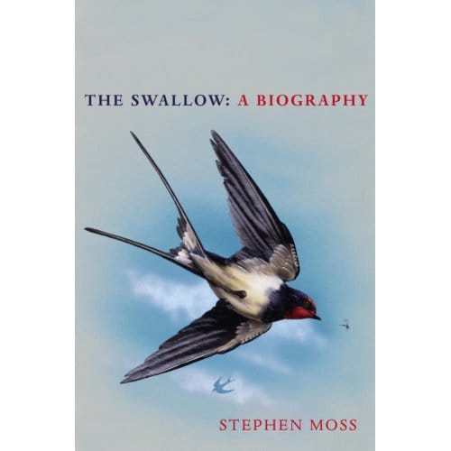 The Swallow - The Bird Biography Series - Stephen Moss