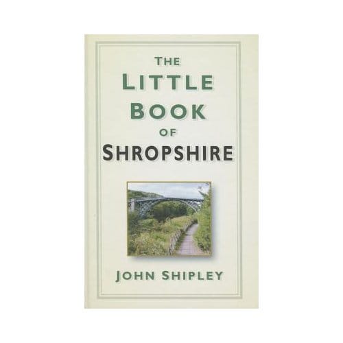 The Little Book Of Shropshire - Shipley, John