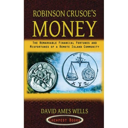 Robinson Crusoe's Money - David A. Wells