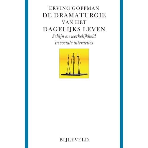 De Dramaturgie Van Het Dagelijks Leven - Erving Goffman