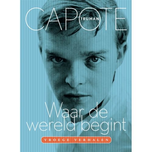 Waar De Wereld Begint - Truman Capote