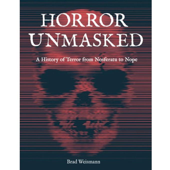 Horror Unmasked - Brad Weismann