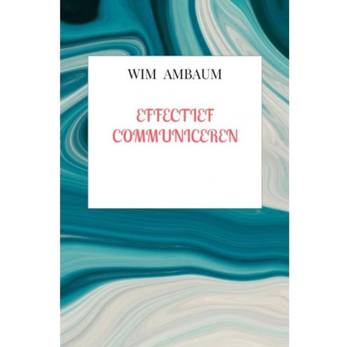Effectief Communiceren - Wim Ambaum