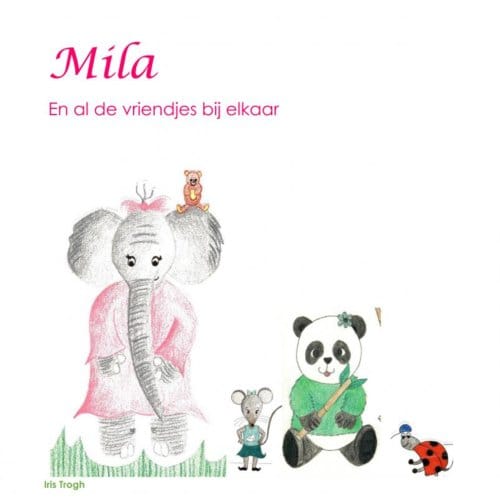 Mila En Al De Vriendjes Bij Elkaar - Trogh Iris