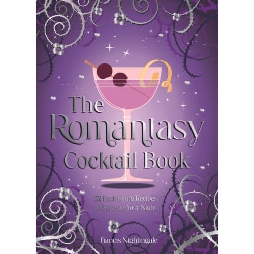 The Romantasy Cocktail Book - Francis Nightingale