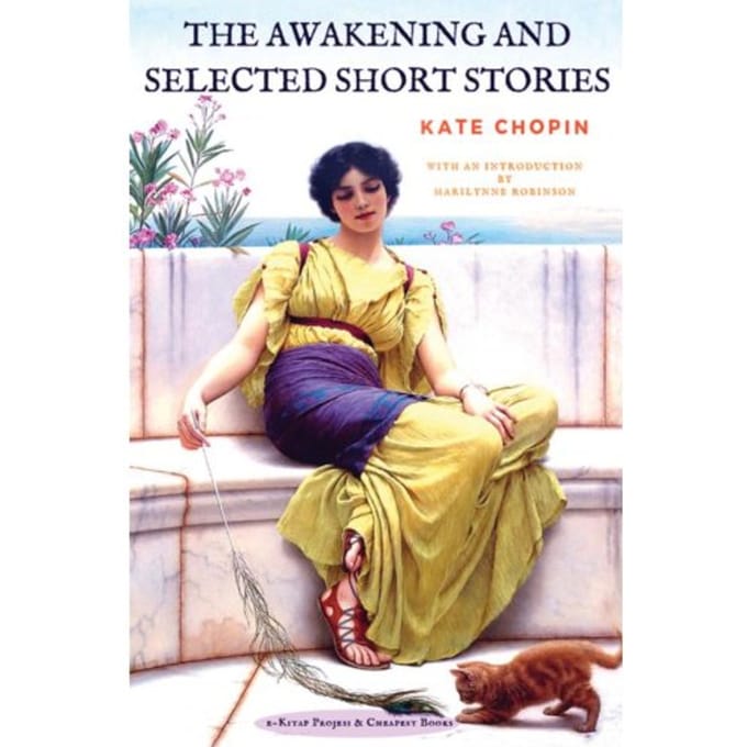 The Awakening And Selected Short Stories - Kate Chopin