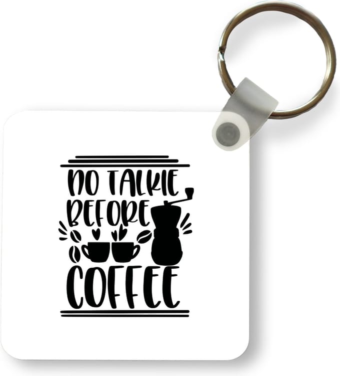 Sleutelhanger - Uitdeelcadeautjes - Spreuken - Quotes - No talkie before coffee - Plastic