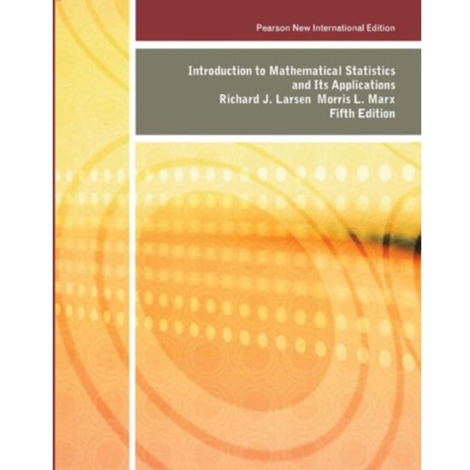 Introduction To Mathematical Statistics And Its Applications - Richard Larsen