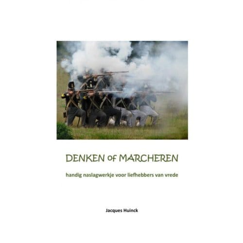 Denken Of Marcheren - Jacques Huinck