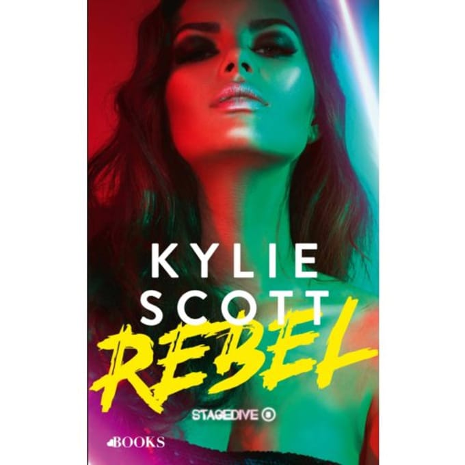 Rebel - Stagedive - Kylie Scott