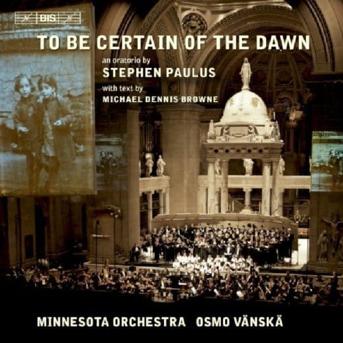 Minnesota Orchestra, Osmo Vänskä - Paulus: To Be Certain Of The Dawn (CD)