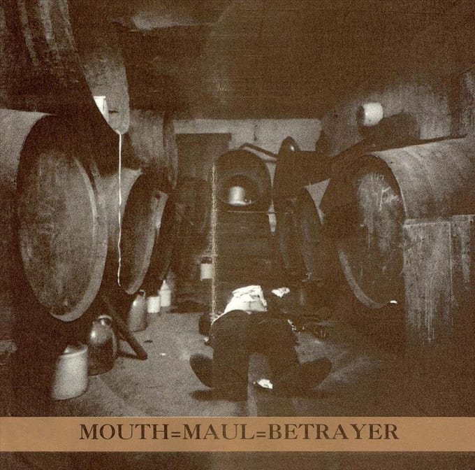 Mouth=Maul=Betrayer