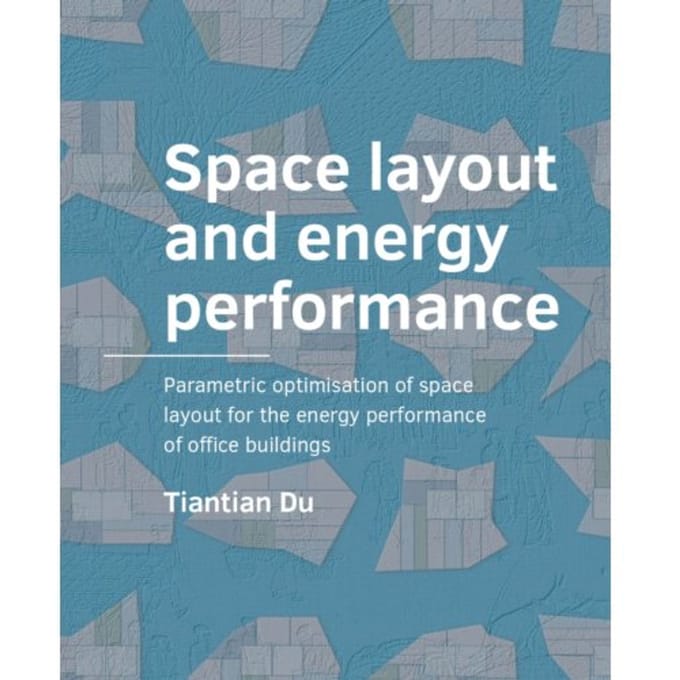 Space Layout And Energy Architecture And The Built Environment - Tiantian Du