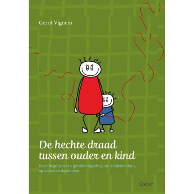 De Hechte Draad Tussen Ouder En Kind - Gerrit Vignero