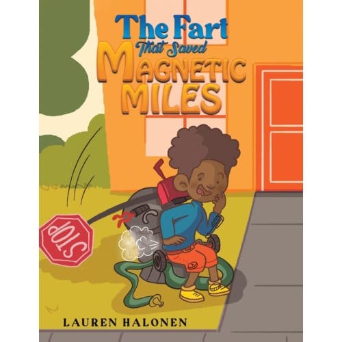 The Fart That Saved Magnetic Miles - Halonen, Lauren