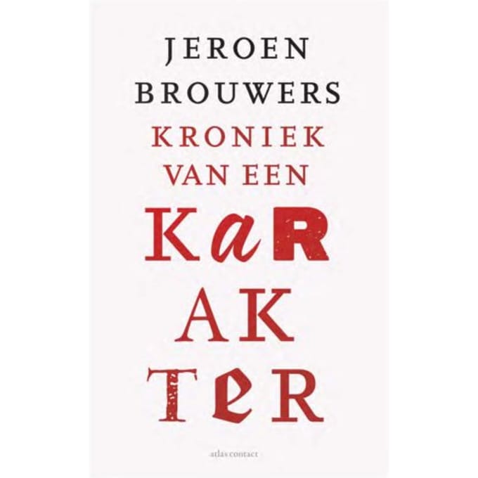 Kroniek Van Een Karakter - Jeroen Brouwers