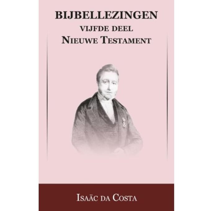 Nieuwe Testament / De Heer Met Discipelen Op Reis T/M De Rijke Jongeling - Bijbellezingen - Isaac da Costa