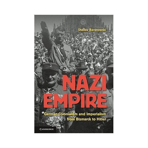 Nazi Empire - Baranowski, Shelley (University