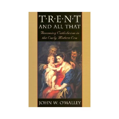 Trent And All That - John W. O'Malley