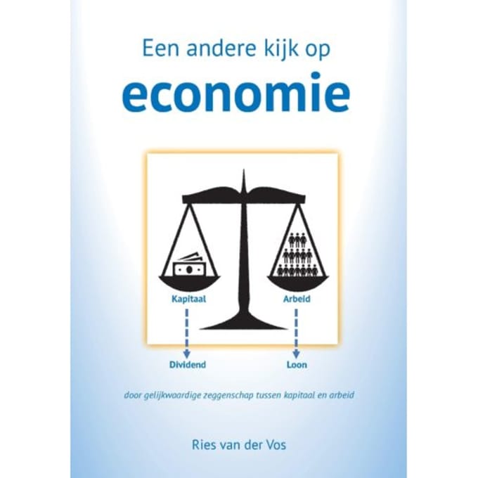 Een Andere Kijk Op Economie - Ries van der Vos